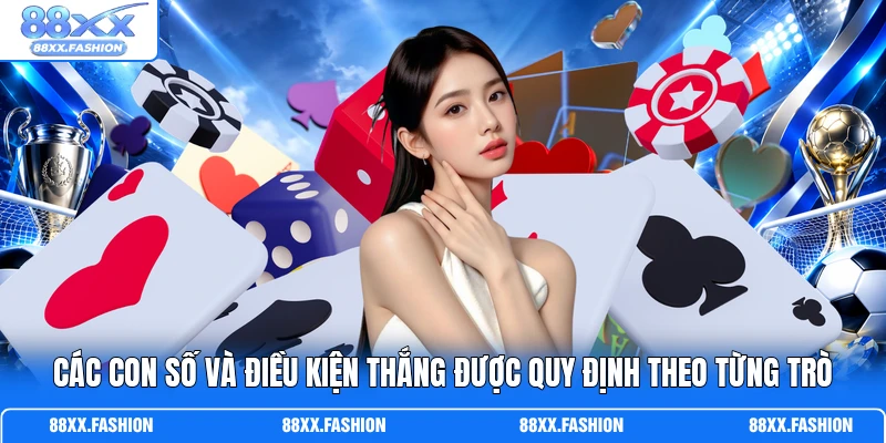 Các con số và điều kiện thắng được quy định theo từng trò