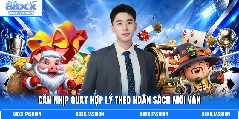 Mẹo Chơi Nổ Hũ - Bỏ Túi Bí Kíp Săn Thưởng Cho Cược Thủ 3 Căn nhịp quay hợp lý theo ngân sách mỗi ván